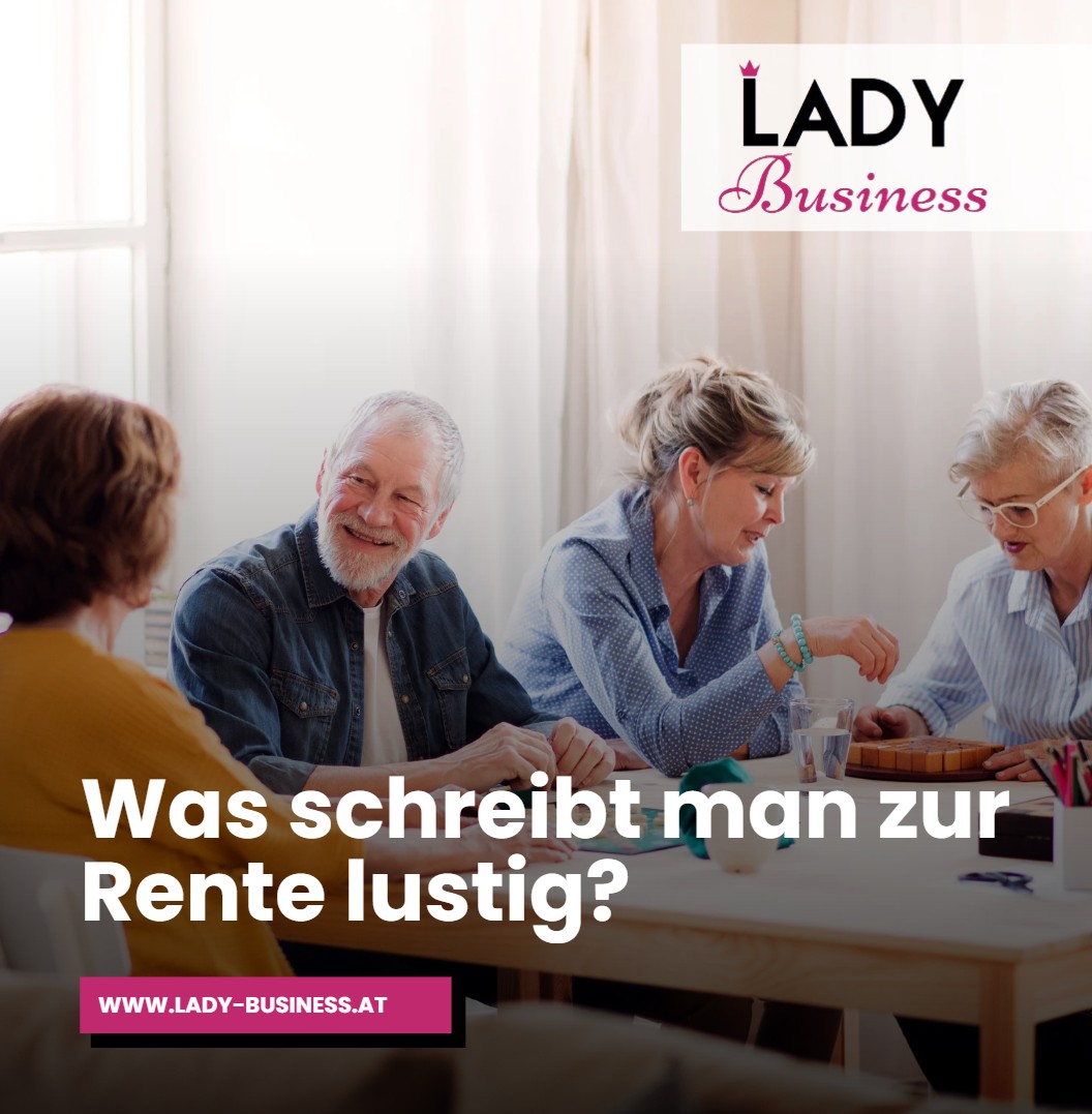 Was schreibt man zur Rente lustig Was schreibt man zur Rente lustig