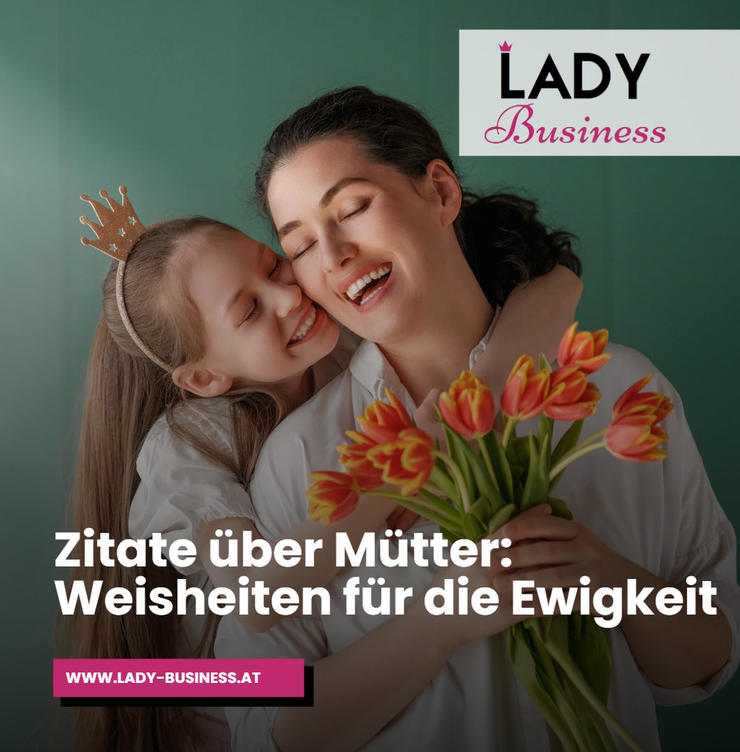 Zitate über Mütter Weisheiten für die Ewigkeit Zitate über Mütter Weisheiten für die Ewigkeit