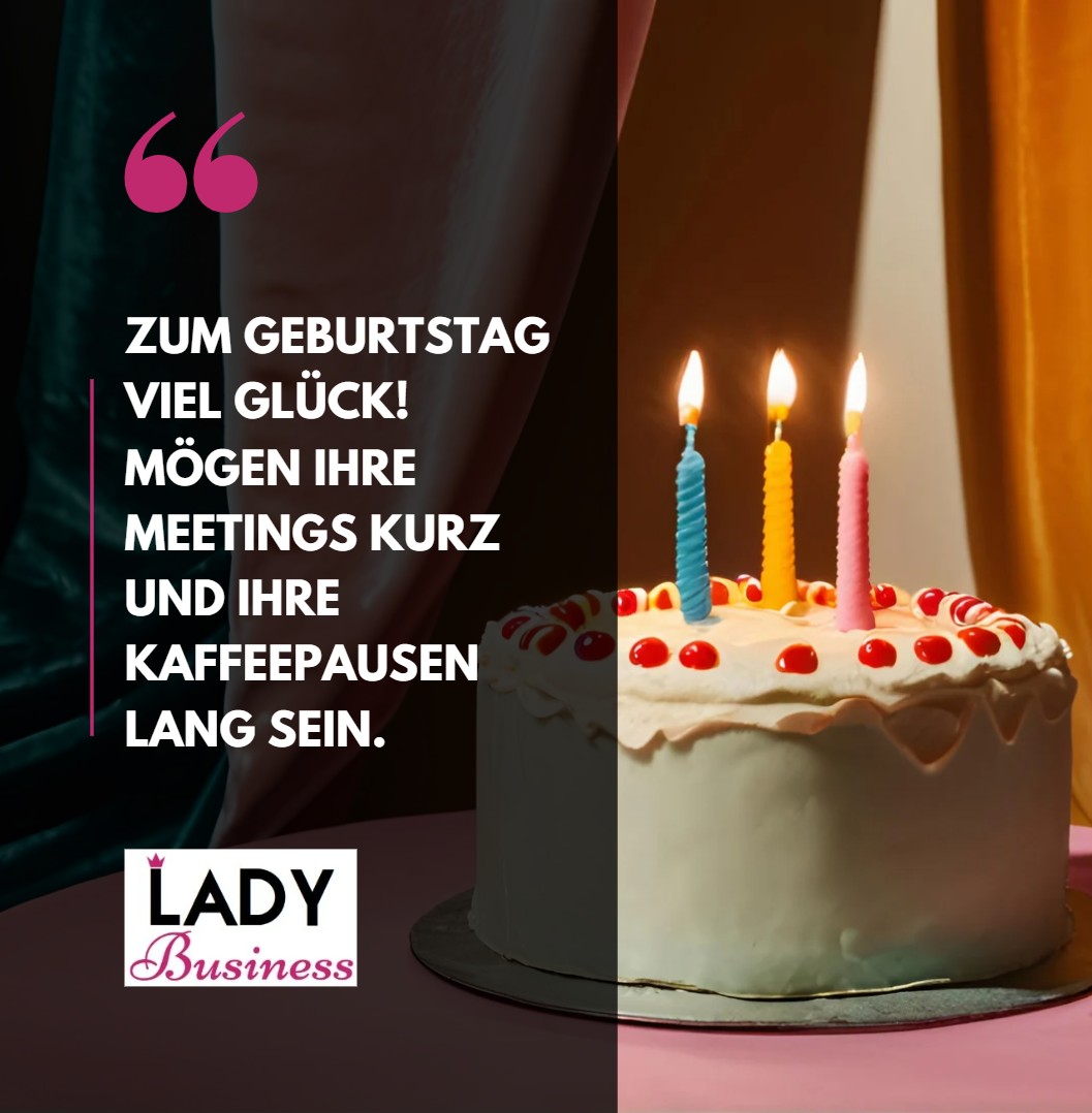 Zum Geburtstag viel Glück! Mögen Ihre Meetings kurz und Ihre Kaffeepausen lang sein Zum Geburtstag viel Glück! Mögen Ihre Meetings kurz und Ihre Kaffeepausen lang sein