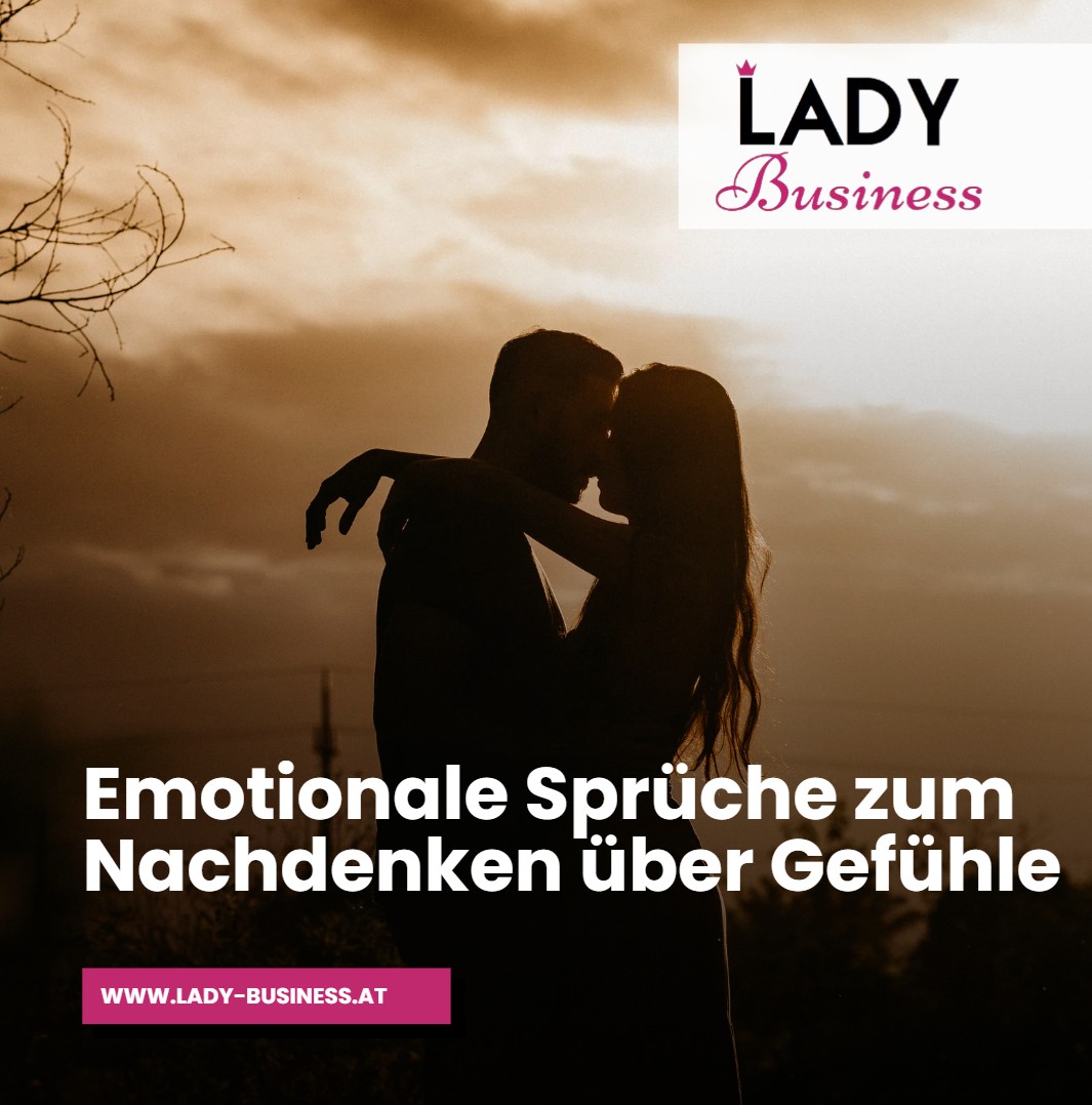 Emotionale Sprüche zum Nachdenken über Gefühle Emotionale Sprüche zum Nachdenken über Gefühle