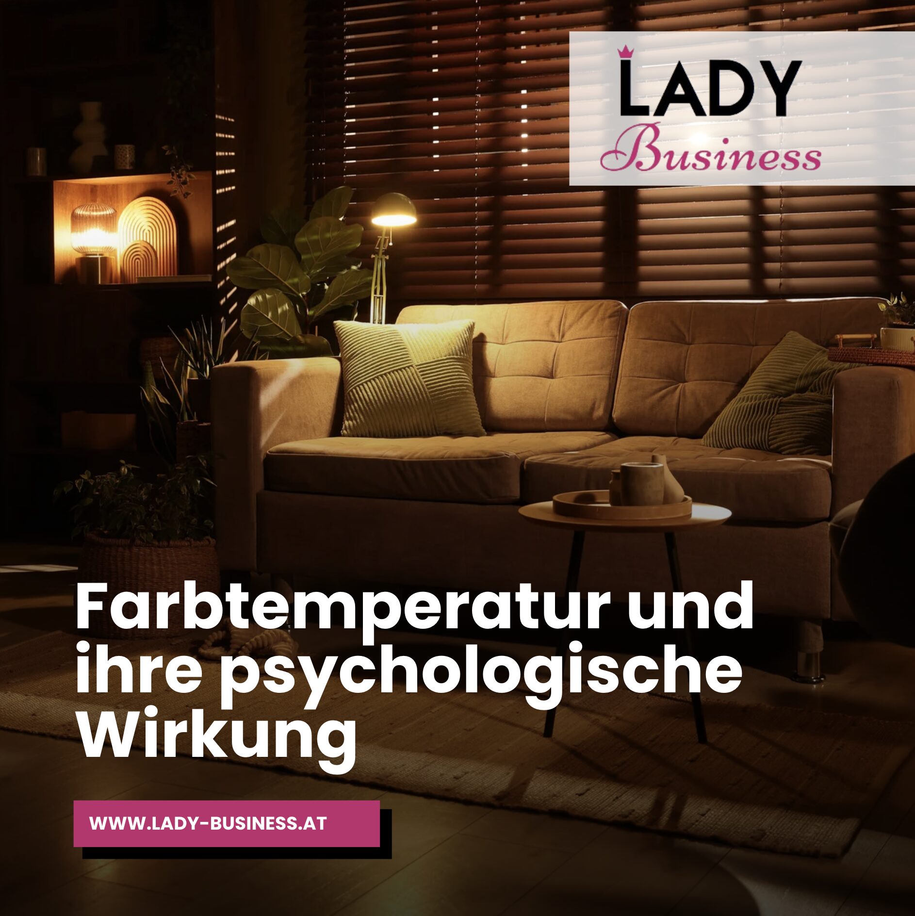 Farbtemperatur und ihre psychologische Wirkung Farbtemperatur und ihre psychologische Wirkung