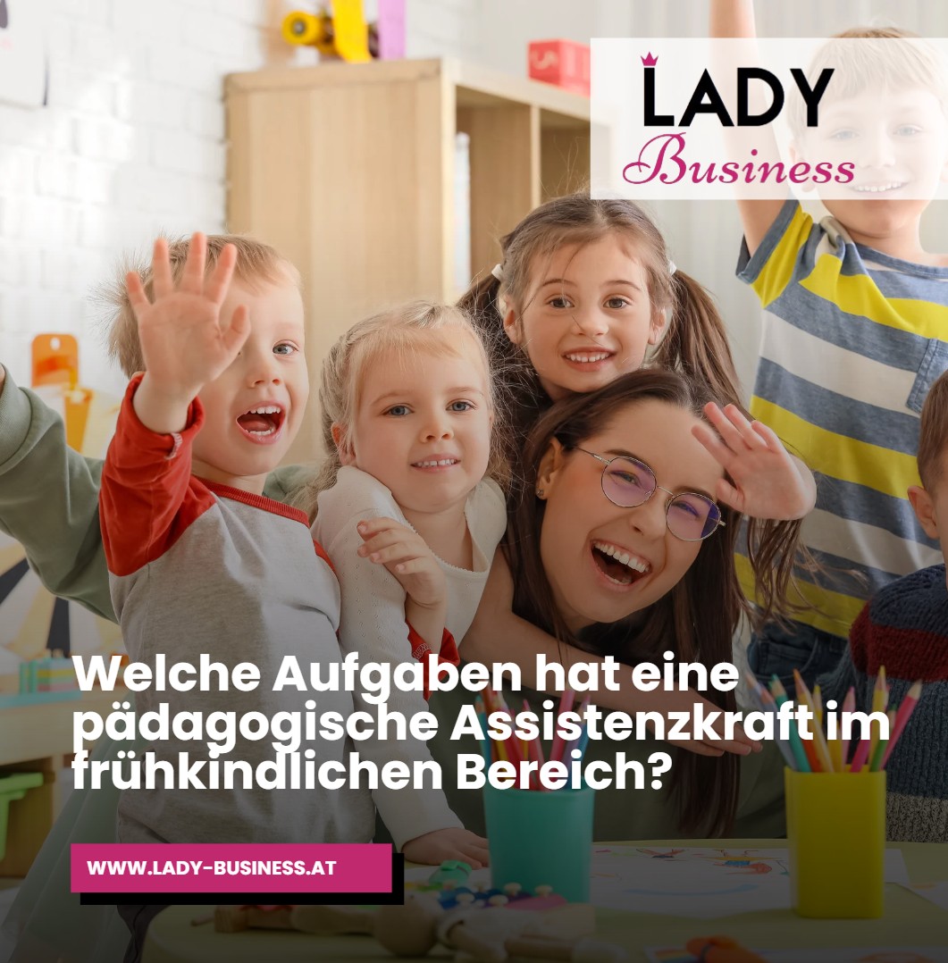 Welche Aufgaben hat eine pädagogische Assistenzkraft im frühkindlichen Bereich Welche Aufgaben hat eine pädagogische Assistenzkraft im frühkindlichen Bereich