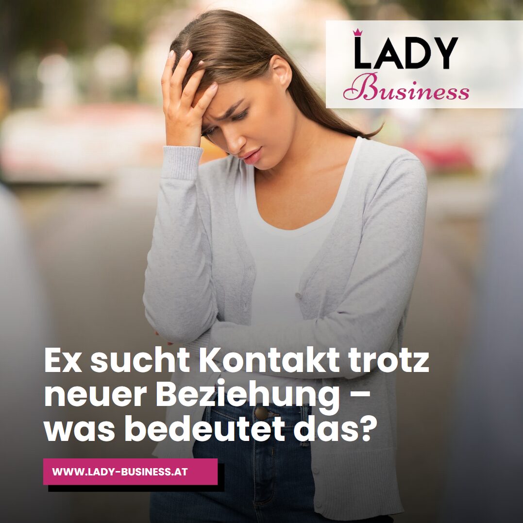 Ex sucht Kontakt trotz neuer Beziehung – was bedeutet das?