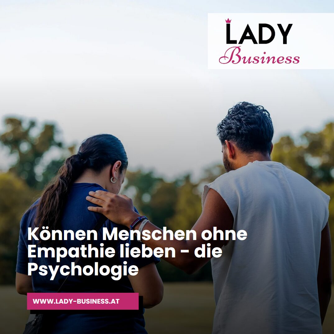 Können Menschen ohne Empathie lieben - die Psychologie Können Menschen ohne Empathie lieben - die Psychologie