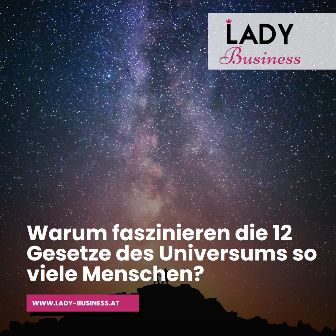 Warum faszinieren die 12 Gesetze des Universums so viele Menschen? Warum faszinieren die 12 Gesetze des Universums so viele Menschen?