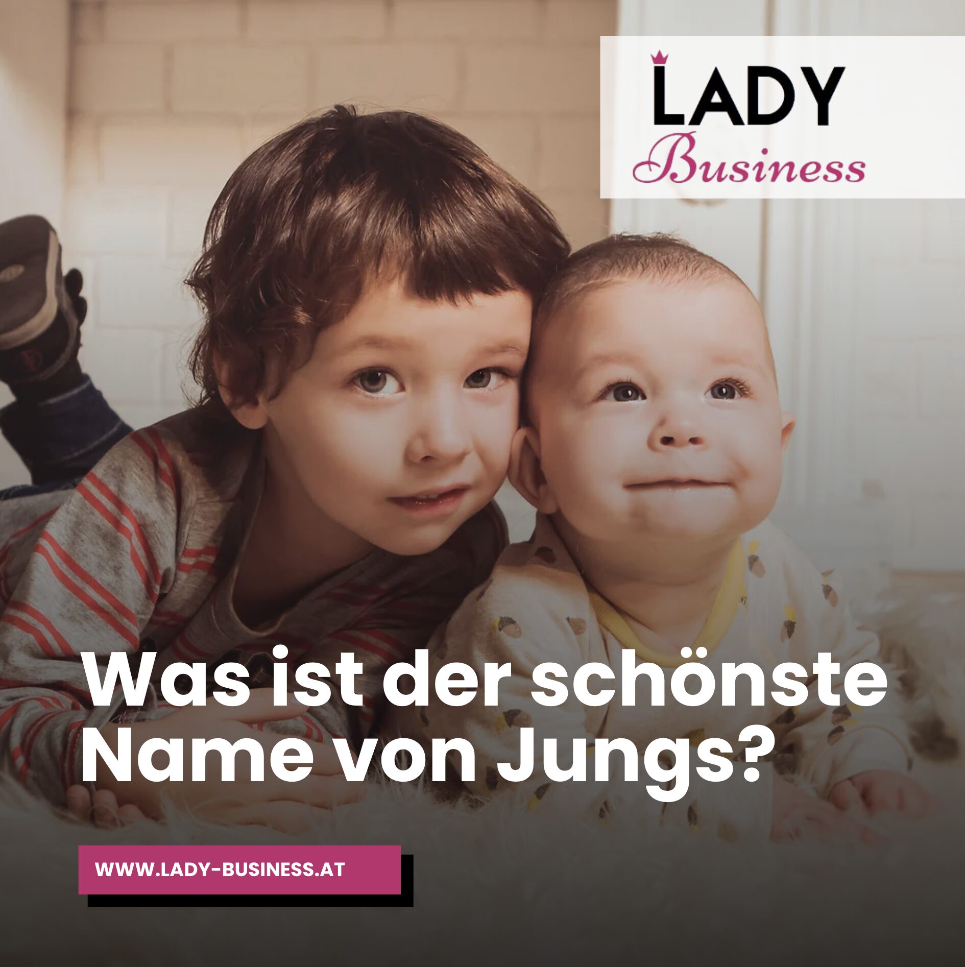 Was ist der schönste Name von Jungs? Was ist der schönste Name von Jungs?
