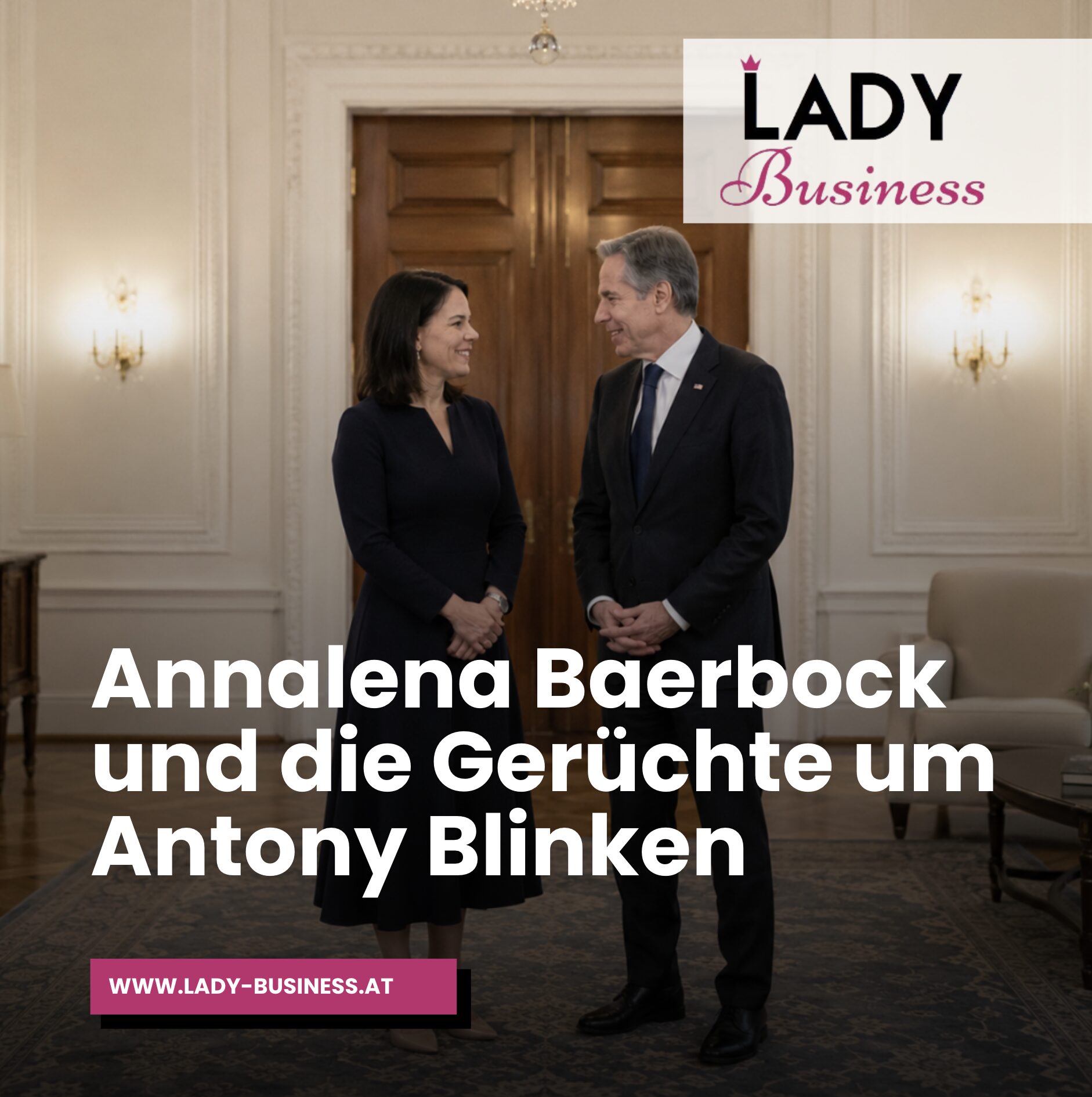 Annalena Baerbock neuer Freund und die Gerüchte um Antony Blinken Annalena Baerbock neuer Freund und die Gerüchte um Antony Blinken