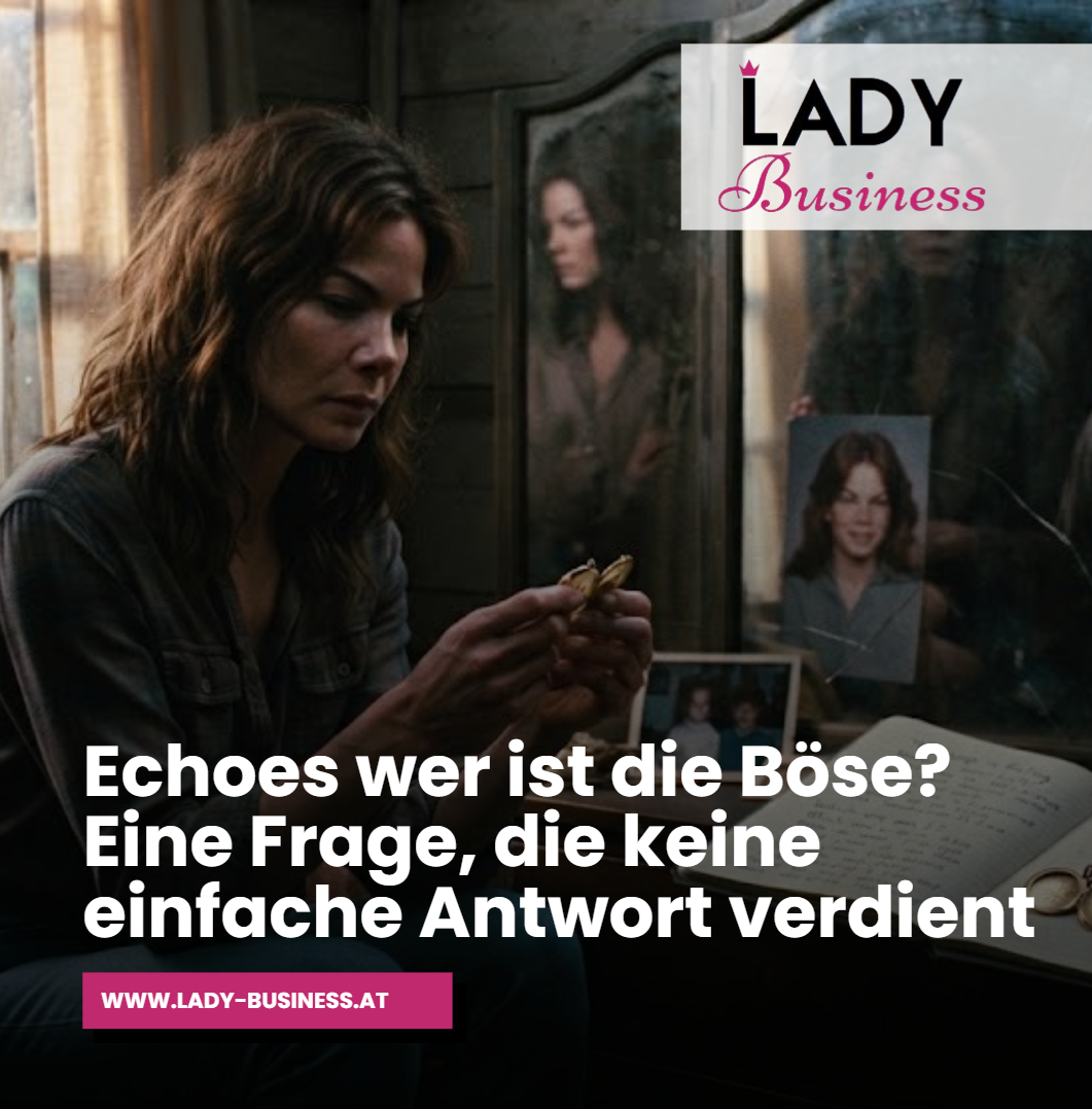 Echoes wer ist die Böse Eine Frage, die keine einfache Antwort verdient Echoes wer ist die Böse Eine Frage, die keine einfache Antwort verdient