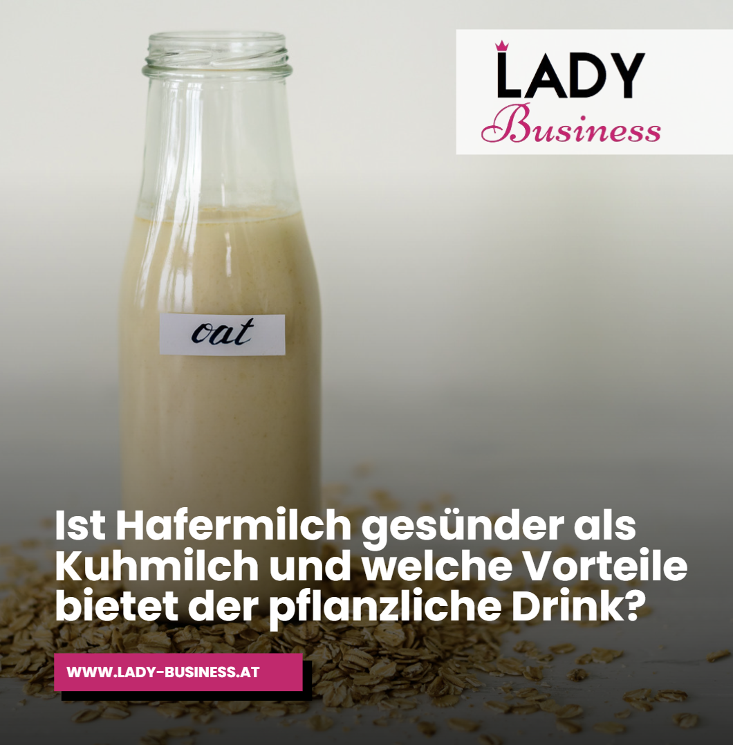 Ist Hafermilch gesünder als Kuhmilch und welche Vorteile bietet der pflanzliche Drink Ist Hafermilch gesünder als Kuhmilch und welche Vorteile bietet der pflanzliche Drink